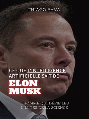 cover image of Ce Que L'intelligence Artificielle Sait De Elon Musk